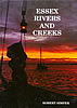 Essex Rivers and Creeks - Vol 4 English Estuaries Series